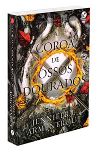 A Coroa de Ossos Dourados - Volume 3 (Série Sangue e Cinzas)