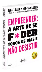 Empreender: A Arte de se F*der todos os dias e não Desistir