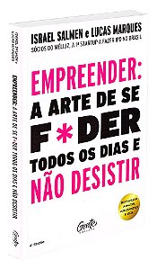 Empreender: A Arte de se F*der todos os dias e não Desistir