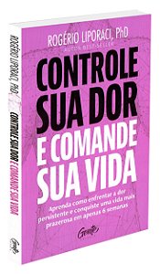 Controle Sua Dor e Comande Sua Vida