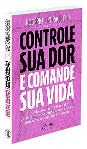 Controle Sua Dor e Comande Sua Vida