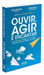 Ouvir, Agir e Encantar