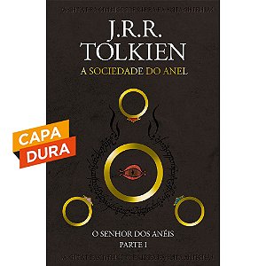 A Sociedade Do Anel - O Senhor dos Anéis Parte 1 - Capa Dura