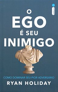 O Ego É Seu Inimigo