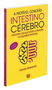 A Incrível Conexão Intestino Cérebro