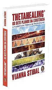 Thetahealing - Os Sete Planos da Existência