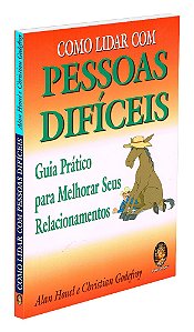 Como Lidar com Pessoas Difíceis