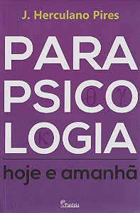 Parapsicologia Hoje e Amanhã