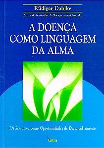 A Doença Como Linguagem da Alma