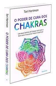 O Poder de Cura dos Chakras
