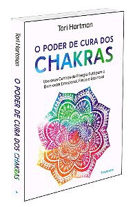 O Poder de Cura dos Chakras