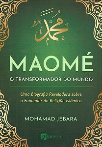 Maomé - O Transformador do Mundo