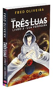 Lua Vermelha (Saga Três Luas) - Livro 3