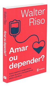 Amar ou Depender?