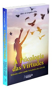 A Psicologia Das Virtudes