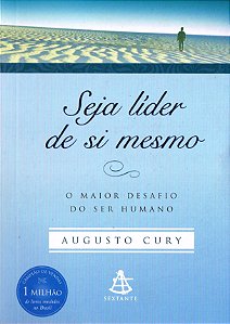 Seja Líder de Si Mesmo - O Maior Desafio do Ser Humano