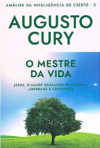 Análise da Inteligência de Cristo - Vol. 3 - O Mestre da Vida