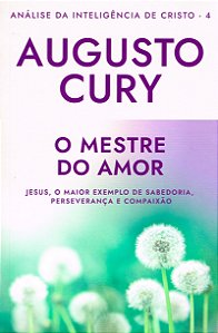 Análise da Inteligência de Cristo - Vol. 4 - O Mestre do Amor