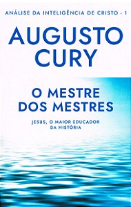 Análise da Inteligência de Cristo - Vol. 1 - O Mestre dos Mestres