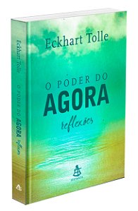 O Poder do Agora - Reflexões
