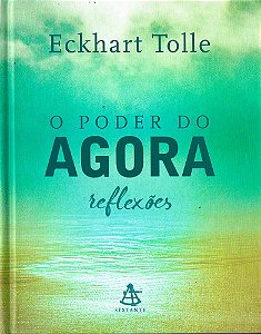 O Poder do Agora - Reflexões