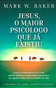 Jesus, o Maior Psicólogo Que Já Existiu