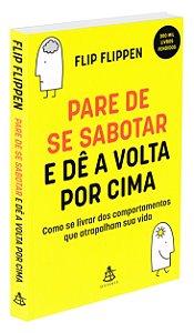 Pare de se Sabotar e dê a Volta por Cima