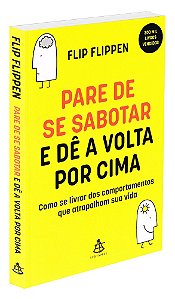 Pare de se Sabotar e dê a Volta por Cima