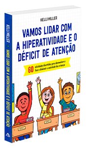 Vamos Lidar com a Hiperatividade e o Déficit de Atenção