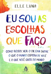 Eu sou as Escolhas que Faço