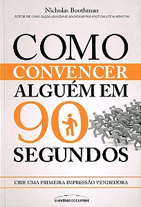 Como Convencer Alguém em 90 Segundos