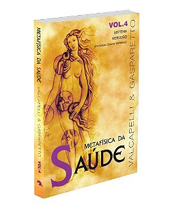 Metafísica da Saúde - Vol. 4