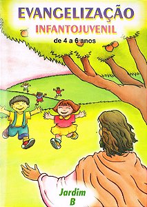 Evangelização Infanto-Juvenil / Jardim B - de 4 a 6 Anos