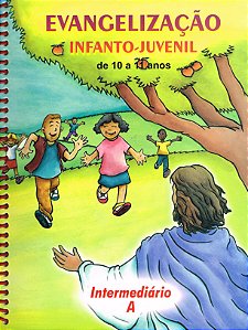 Evangelização Infanto-Juvenil / Intermediario A - de 10 a 11 Anos