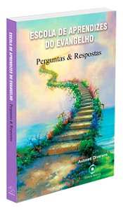 Escola de Aprendizes do Evangelho - Perguntas e Respostas
