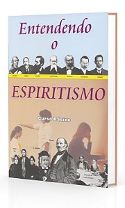 Entendendo o Espiritismo