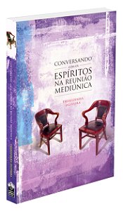 Conversando com os Espíritos na Reunião Mediúnica