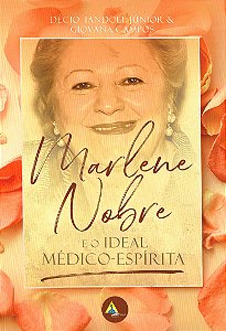 Marlene Nobre e o ideal médico-espírita