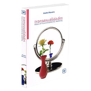 Transexualidade sob a Ótica do Espírito Imortal