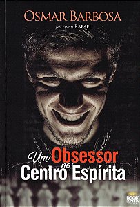 Um Obsessor no Centro Espírita