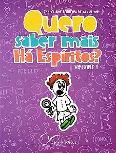 Quero saber mais: Há Espíritos - Vol. 1
