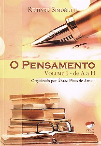 O Pensamento de Richard Simonetti - Vol. 1 - de A a H