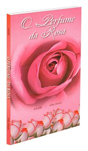 O Perfume da Rosa