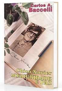 Chico Xavier Mediunidade e Paz