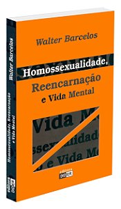 Homossexualidade, Reencarnação e Vida Mental