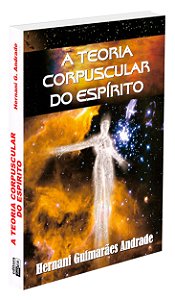 A Teoria Corpuscular do Espírito