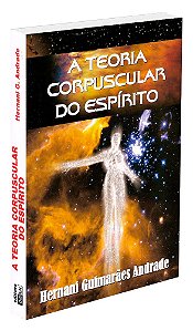 A Teoria Corpuscular do Espírito