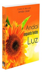 Andai Enquanto Tendes Luz