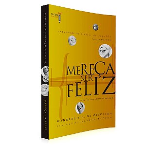Mereça Ser Feliz - Superando as Ilusões do Orgulho