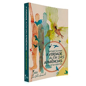 A Verdade Além das Aparências: Universo Interior